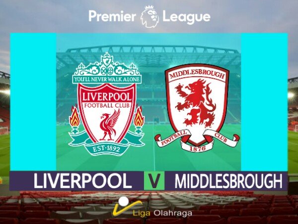 Prediksi Liga Inggris: Liverpool vs Middlesbrough, Misi Wajib Tiga Poin