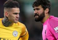 Duel Ederson Vs Alisson, Siapa Paling Jago?