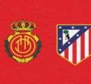 Prakiraan Line-up Real Mallorca vs Atletico Madrid di Son Moix