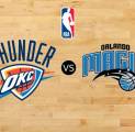 Preview NBA: Oklahoma City Thunder Vs Orlando Magic (20 Des 2024)